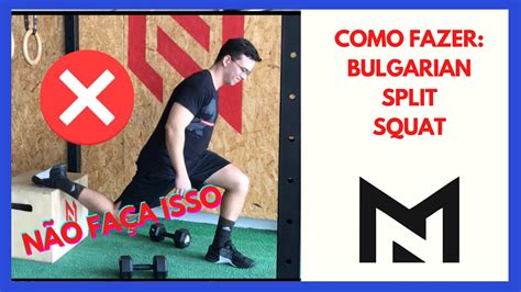 Como Fazer Bulgarian Split Squat Agachamento B Lgaro Youtube