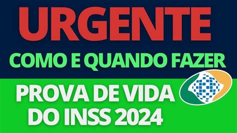 PROVA DE VIDA INSS 2024 LISTA DE QUEM PRECISA FAZER E COMO FAZER