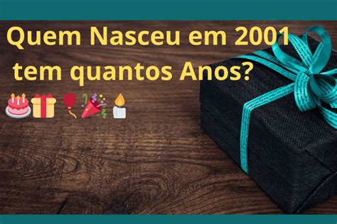 Quem Nasceu Em 2001 Tem Quantos Anos Entenda Como Gabaritar