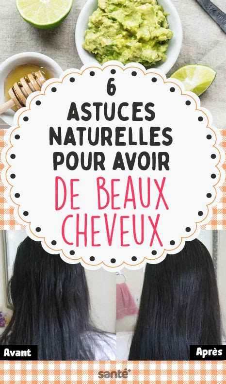 6 astuces naturelles pour avoir de beaux cheveux en bonne santé Avoir