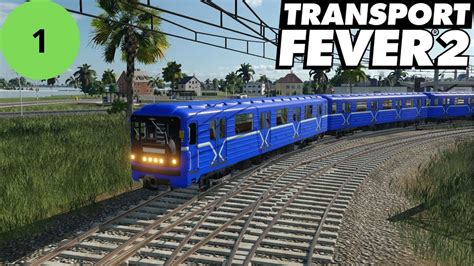 Transport Fever 2 New Tropico Map Chelyabinsk Metro Linie 1extension