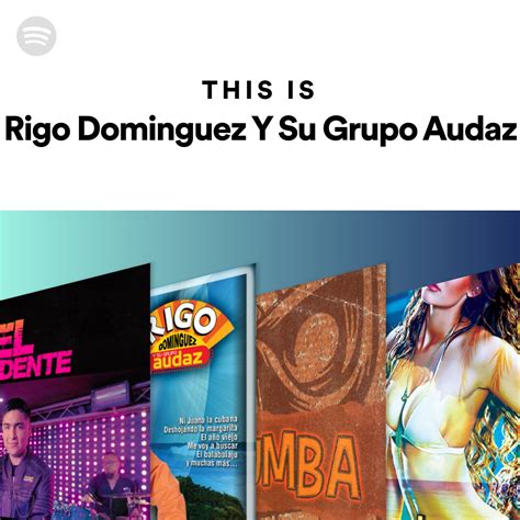 This Is Rigo Dominguez Y Su Grupo Audaz Spotify Playlist