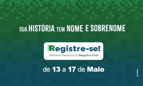 Campanha Registre Se Da Semana Nacional Do Registro Civil Chega A