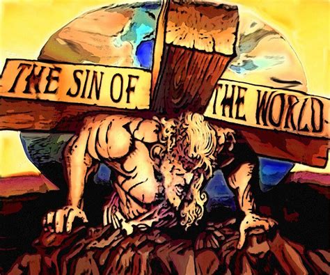 Jesus Carrying The Sins Of The World Christian Quotes Art God Of