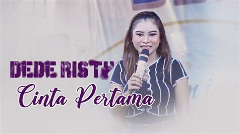 Cinta Pertama Voc Dede Risty Live Musik Ganjene Pantura Video