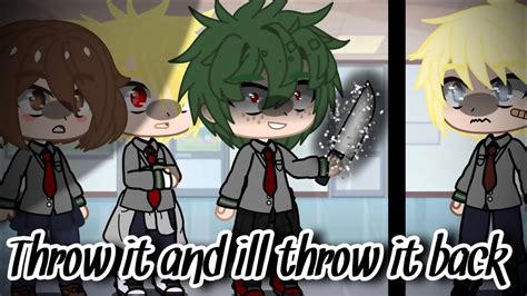 Throw It And Ill Throw It Back Gacha Club Mha Villain Deku AU