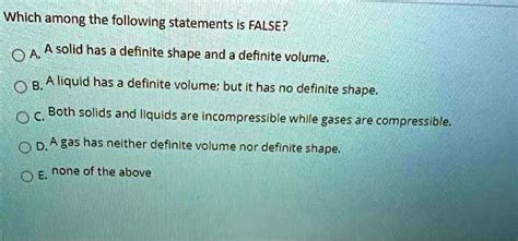 SOLVED Which Among The Following Statements Is FALSE A A Solid Has A