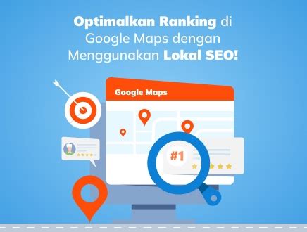 Optimalkan Ranking Di Google Maps Dengan Menggunakan Lokal Seo