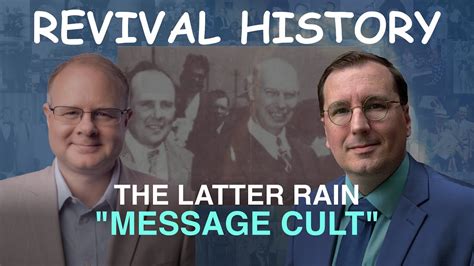 The Latter Rain Message Episode 17 Branham Historical Research