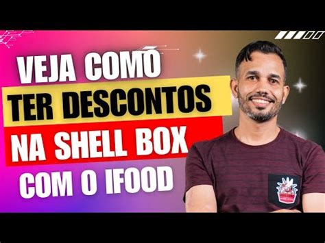 Como ter descontos no combustível pela SHELL BOX o IFOOD