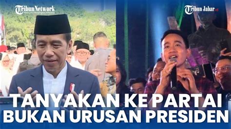 Jokowi Jawab Politik Dinasti Gibran Cawapres Prabowo Tanya Partai