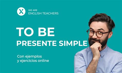 Verbo To BE En El Presente Simple Reglas Ejemplos Y Ejercicios By