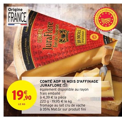 Promo Comte AOP 18 Mois d Affinage Juraflore chez Intermarché Hyper