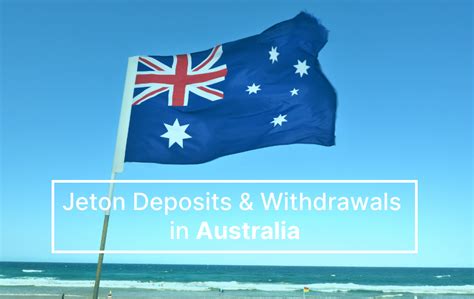 Jeton Withdrawals And Deposits In Australia Jeton Blog