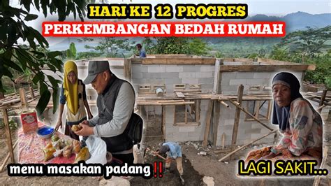 Hari Ke Progres Perkembangan Bedah Rumah Ibuhayati Youtube