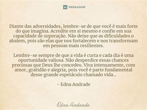 Diante Das Adversidades Lembre Se De Edna Andrade Pensador