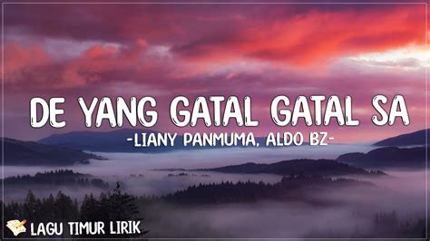 De Yang Gatal Gatal Sa Bukan Pho Liany Panmuma Ft Aldo Bz Lirik