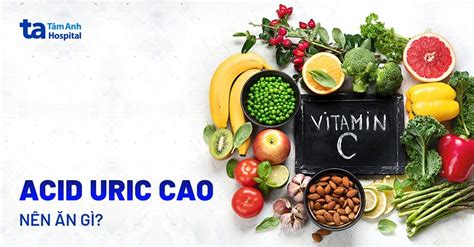 Ăn Uống Gì Để Giảm Axit Uric Bí Quyết Ăn Uống Lành Mạnh Để Bảo Vệ Sức Khỏe