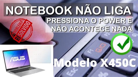 Asus x450c não liga resolvido veja soluçao YouTube