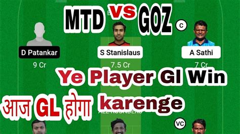 MTD VS GOZ MTD VS GOZ Dream11 Team MTD VS GOZ DREAM11 PREDICTION MTD VS