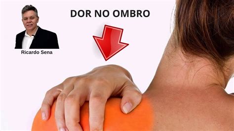 Dor No Ombro Causas E Tratamentos Youtube