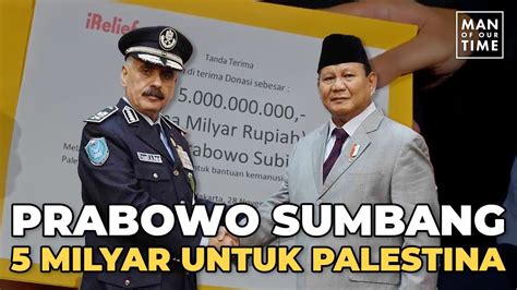 Sumbangan Pribadi Prabowo Untuk Membantu Rakyat Palestina The Man Of