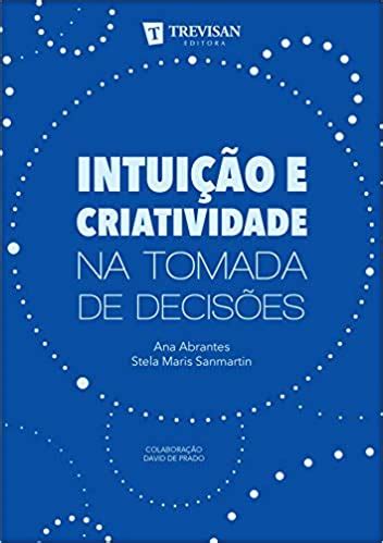 PDF Intuição e Criatividade na Tomada de Decisões Saraiva Conteúdo