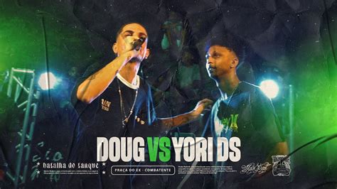 DOUG X YORI DS 1 FASE Batalha Do Tanque RJ YouTube