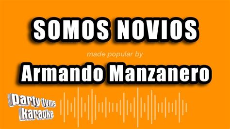 Armando Manzanero Somos Novios Versión Karaoke YouTube