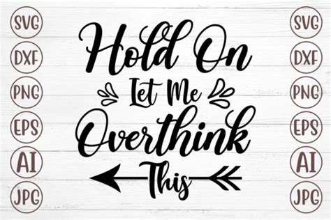 Hold On Let Me Overthink This Svg Graphic By Svgmaker · Creative Fabrica