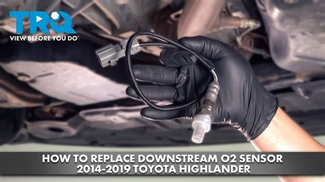 How To Replace Downstream O2 Sensor 2014 2019 Toyota Highlander Youtube