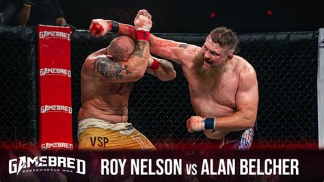 Gamebred Bareknuckle Roy Nelson Vs Alan Belcher Full Fight Youtube