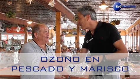 Ozono en Conservación de Pescado y Marisco Testimonio YouTube