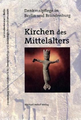 Kirchen Des Mittelalters Denkmalpflege In Berlin Und Brandenburg