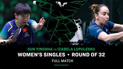 Full Match Sun Yingsha Vs Izabela Lupulesku Ws R Saudismash