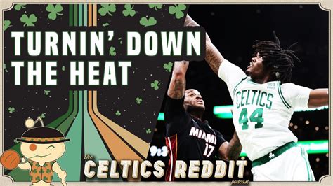 Celtics Reddit Podcast Ep 203 Turnin Down The Heat ・ Popularpics ・ Viewer For Reddit