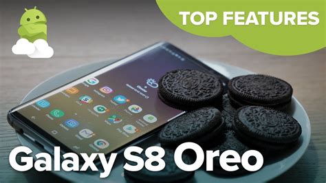 Samsung Galaxy S8 Android 8 0 Oreo Update Top Features What S New