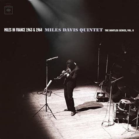 Play Miles In France 1963 1964 Miles Davis Quintet The Bootleg