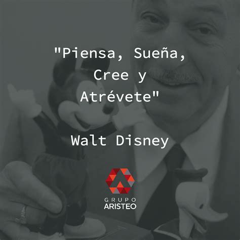 FRASE DEL DÍA WALT DISNEY Grupo Aristeo