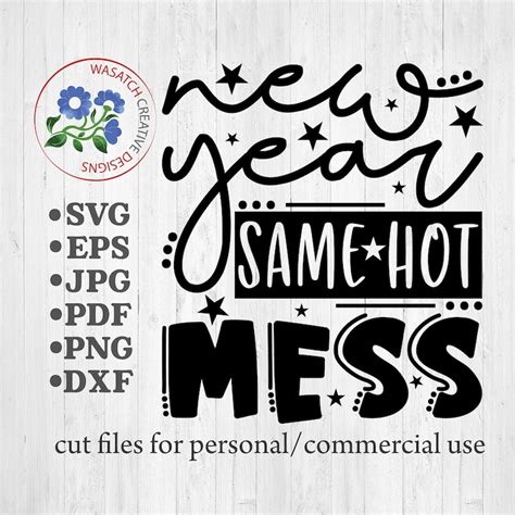 New Year Same Hot Mess New Years SVG Clip Art Cut File Etsy