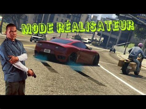 Pr Sentation Du Mode Realisateur Gta Youtube