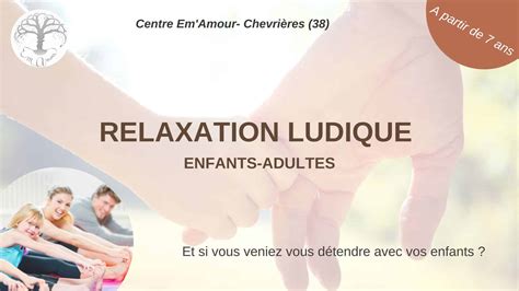 Relaxation Ludique Parents Enfants Centre Em Amour Centre De Bien