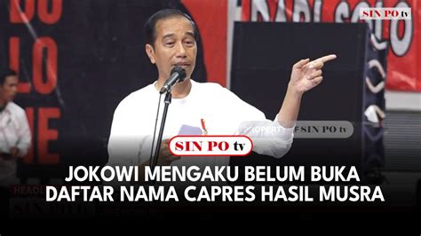 Jokowi Mengaku Belum Buka Daftar Nama Capres Hasil Musra