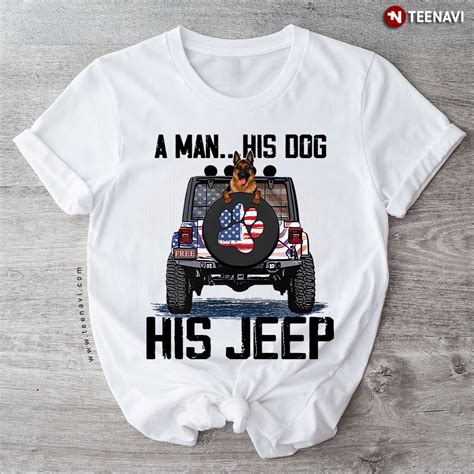 A Man His Dog His Jeep German Shepherd T-Shirt | TeeNavi | Reviews on ...