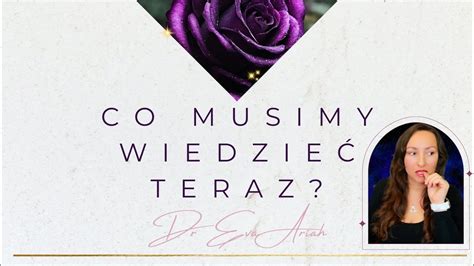 Co Musimy Wiedzie Teraz Tarot Bezterminowy Wszystkie Znaki Youtube