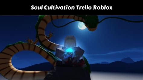 Soul Cultivation Trello Roblox