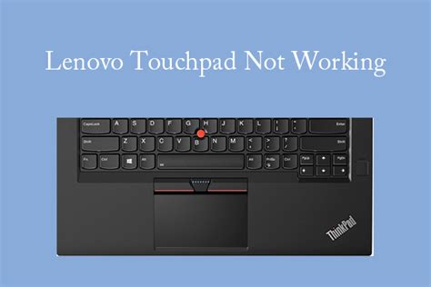 Ways To Fix The Lenovo Touchpad Not Working Issue