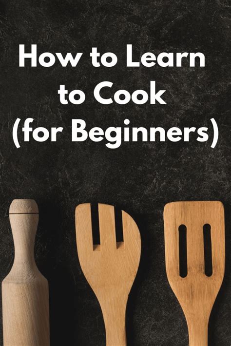 How To Learn To Cook For Beginners Cooking For Beginners Cooking