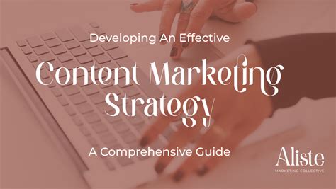 Developing An Effective Content Marketing Strategy A Comprehensive Guide