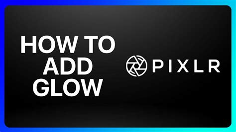 How To Add Glow In Pixlr Tutorial Youtube